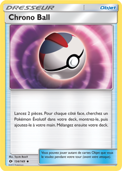 Carte Pokémon Peu commune Chrono Ball 134/149 de la série Soleil & Lune