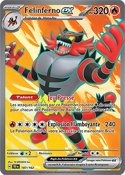 Carte Pokémon Félinferno ex 187/162 de la série Forces Temporelles en vente au meilleur prix